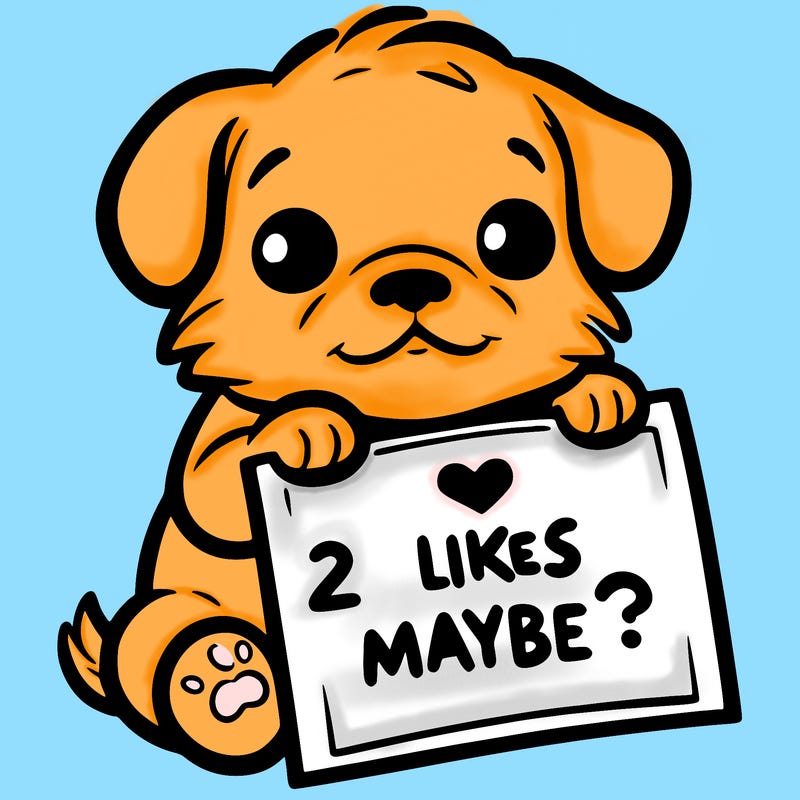 a puppy holding a sign that says 2 likes maybe?