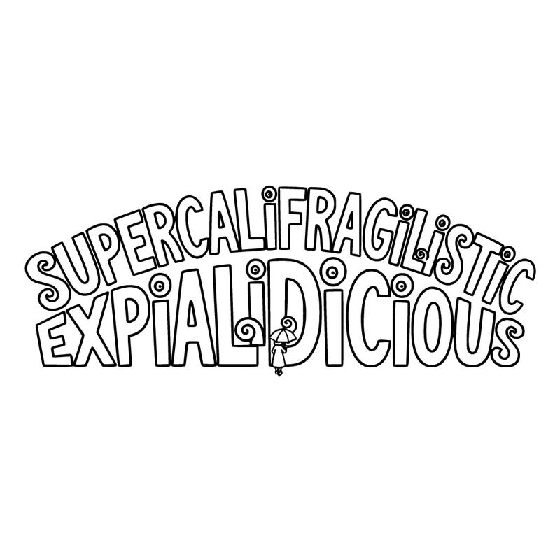supercalifragilisticexpialidocious