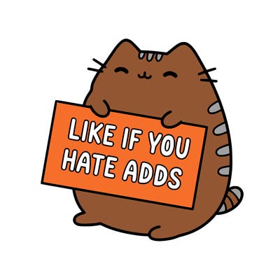 a kawii pusheen cat holding a sign that says like if you hate adds