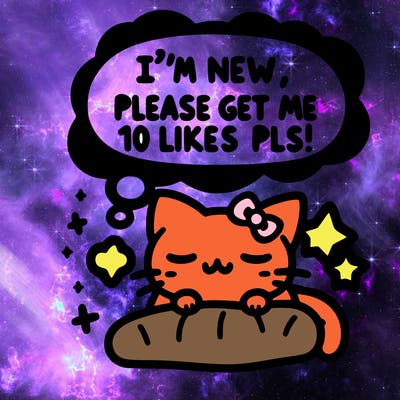 kitty taking a nap dream talking and saying "i'm new, please get me at least 10 likes pls!!"