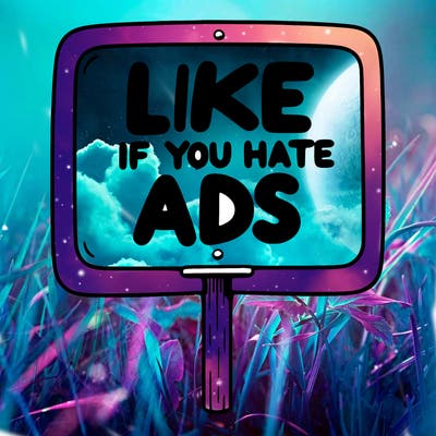 a sign that says like if you hate ads