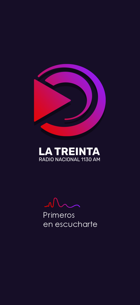 La Treinta - Radio Nacional - Splash screen of the La Treinta Radio Nacional app showing the logo and slogan Primeros en escucharte.