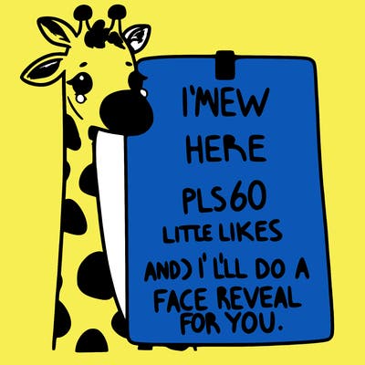 giraffe with a sign that says i’m new here pls 60 likes and i’ll do a face reveal for you