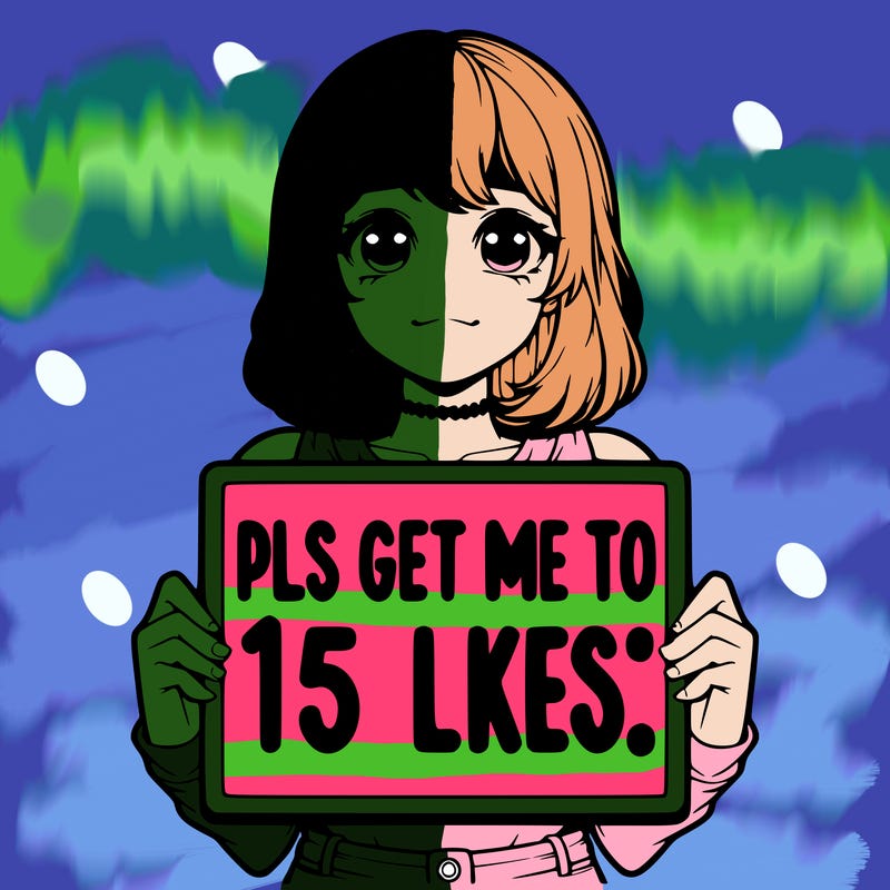 realistic girl holding up a sign that says “pls get me to 15 likes!”