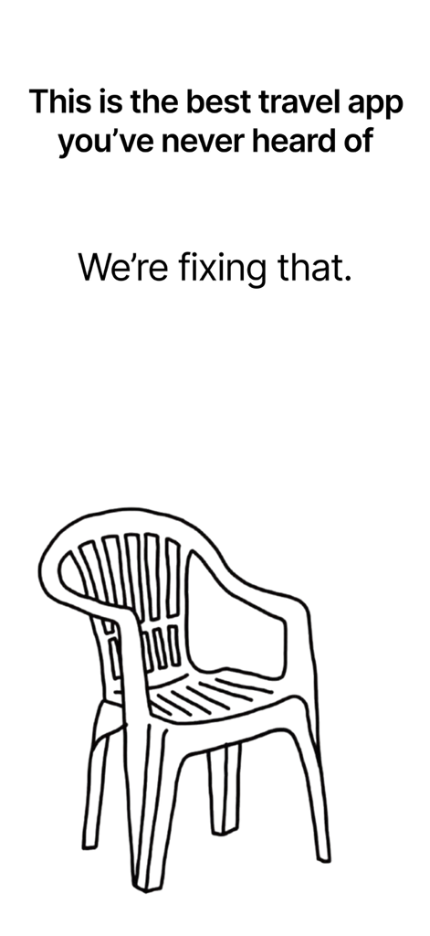 Schermata introduttiva per l'app di viaggio Cicero con un disegno al tratto di una sedia di plastica e testo in grassetto che afferma che è la migliore app di viaggio di cui non hai mai sentito parlare
