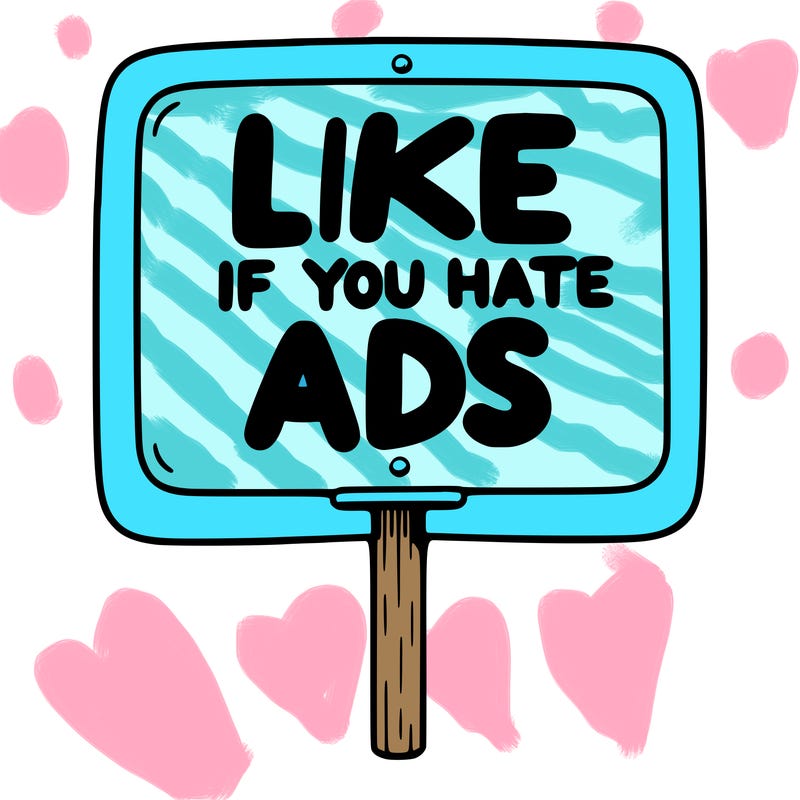 a sign that says like if you hate ads
