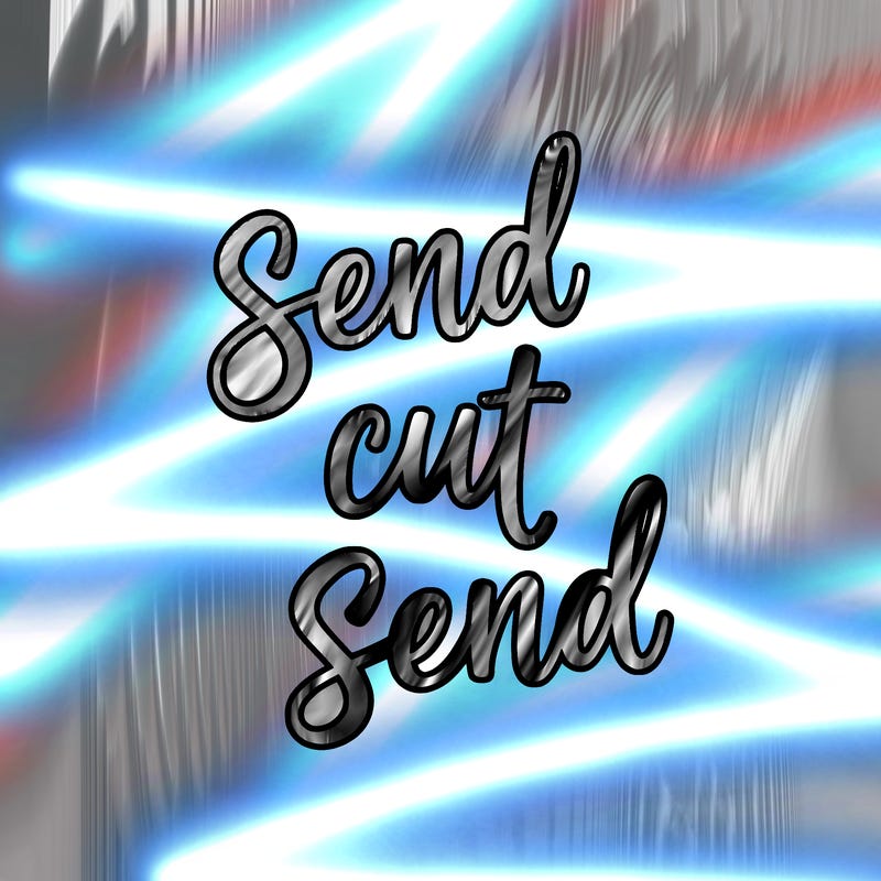 send cut send in cursive