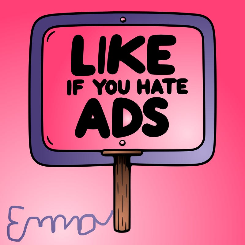 a sign that says like if you hate ads