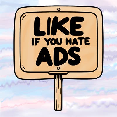 a sign that says like if you hate ads