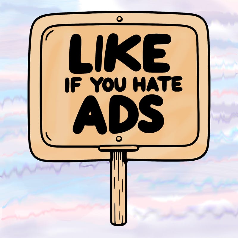 a sign that says like if you hate ads