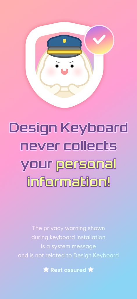 Design Keyboard - Theme, Emoji - Privacy guarantee screen for Design Keyboard app stating no personal information is collected