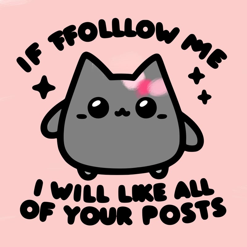if you follow me i will like all of your posts