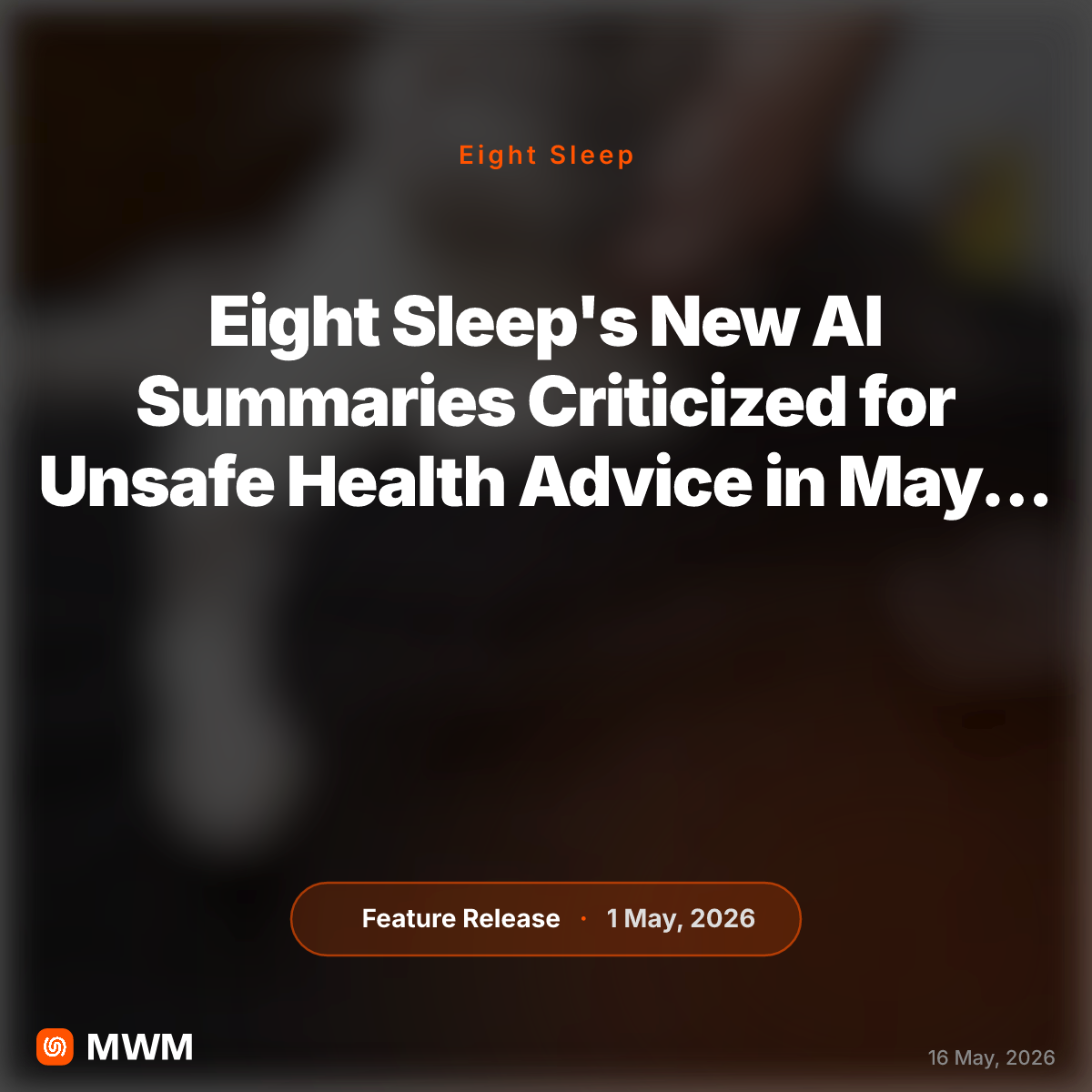 Eight Sleep's New AI Summaries Criticized for Unsafe Health Advice and Intrusive Features