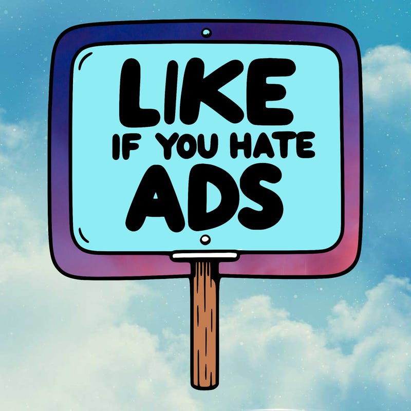 a sign that says like if you hate ads
