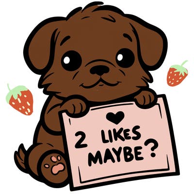a puppy holding a sign that says 2 likes maybe?