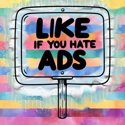 a sign that says like if you hate ads