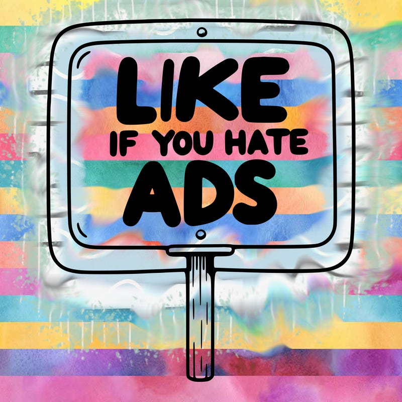 a sign that says like if you hate ads