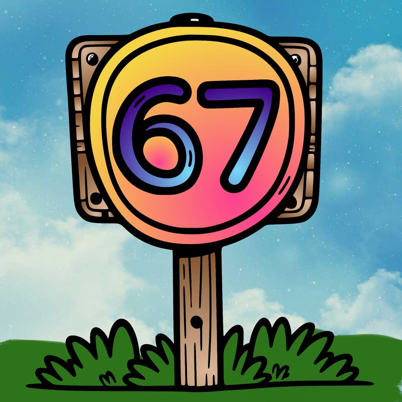 a sign that says 67
