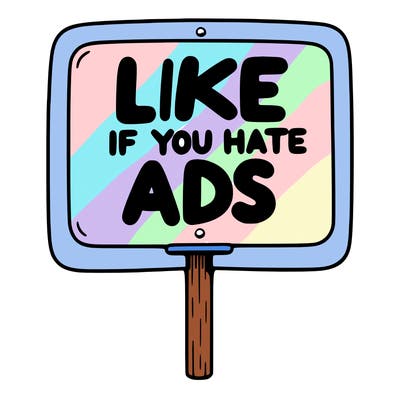 a sign that says like if you hate ads