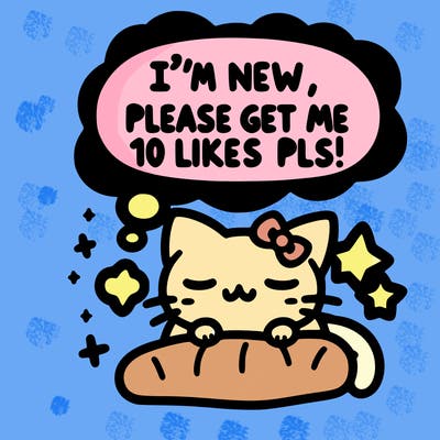 kitty taking a nap dream talking and saying "i'm new, please get me at least 10 likes pls!!"