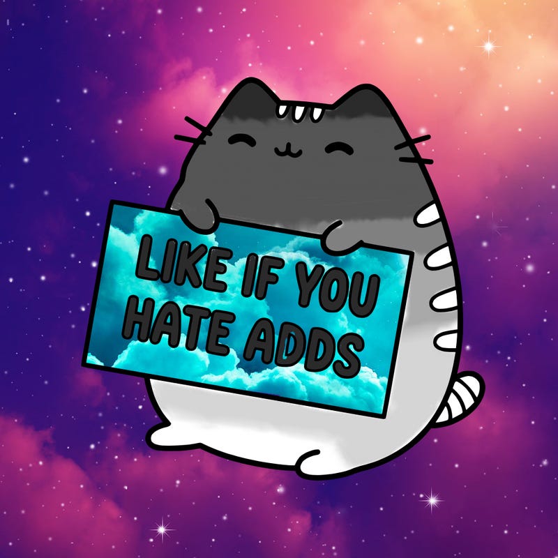 a kawii pusheen cat holding a sign that says like if you hate adds
