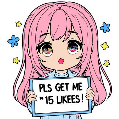 realistic girl holding up a sign that says “pls get me to 15 likes!”