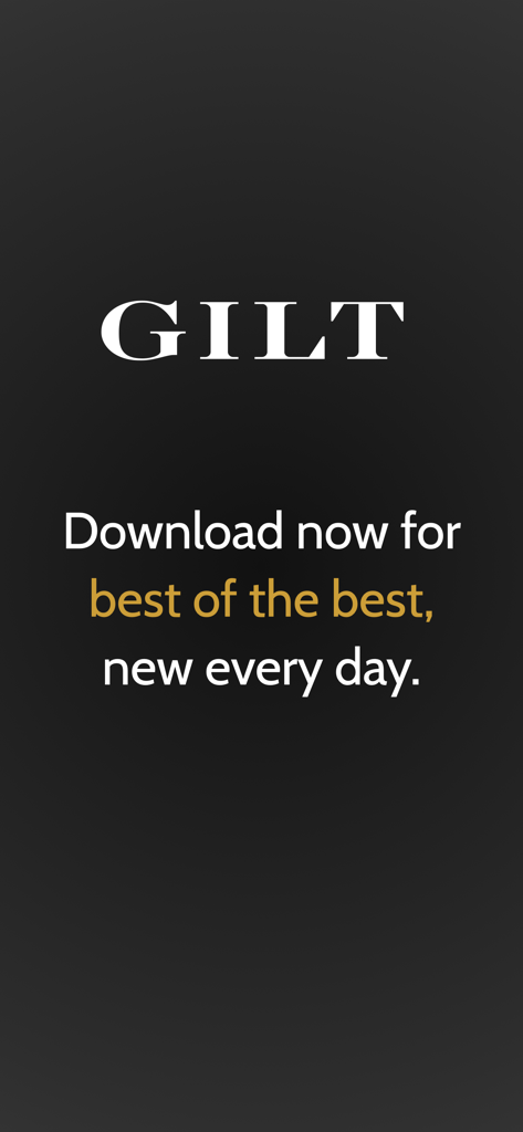 Gilt - Shop Designer Sales - Gilt App-Promo-Bildschirm mit Logo und Text: Jetzt herunterladen für das Beste vom Besten, jeden Tag neu