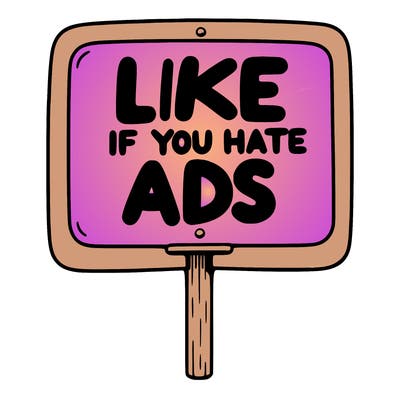 a sign that says like if you hate ads