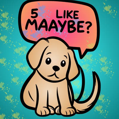 a puppy that says 5 like maybe
