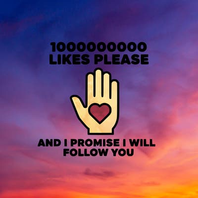 100000000000 likes please and i promise i will follow you