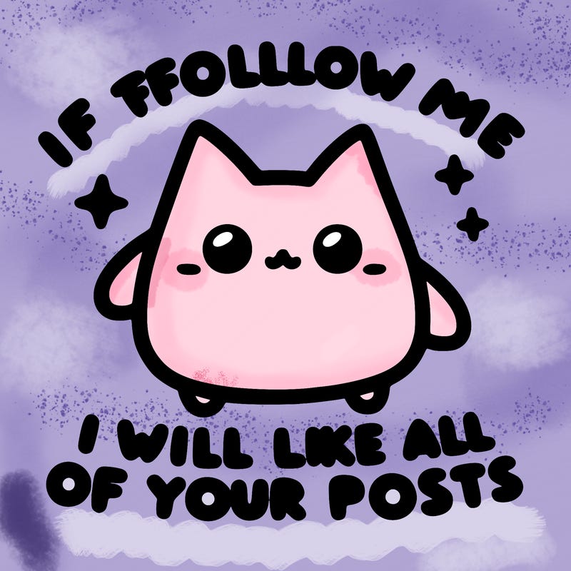 if you follow me i will like all of your posts