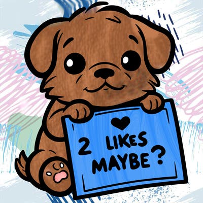 a puppy holding a sign that says 2 likes maybe?