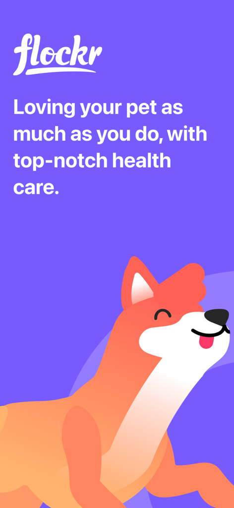 Flockr app welcome screen featuring a cartoon dog illustration and the slogan Loving your pet as much as you do with top notch health care.