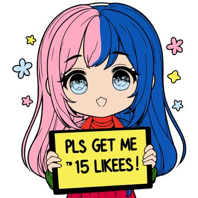realistic girl holding up a sign that says “pls get me to 15 likes!”