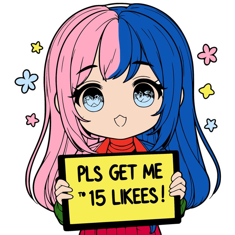 realistic girl holding up a sign that says “pls get me to 15 likes!”