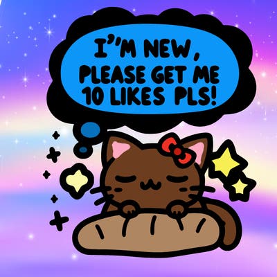 kitty taking a nap dream talking and saying "i'm new, please get me at least 10 likes pls!!"