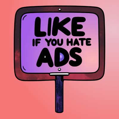 a sign that says like if you hate ads