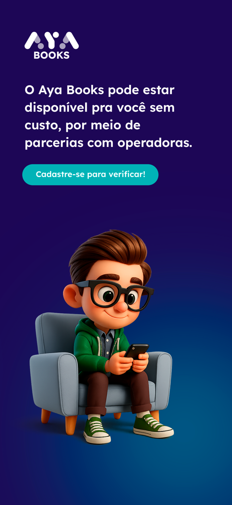 Aya Books: audiolivros, livros - Pantalla de la aplicación Aya Books que muestra un personaje 3D leyendo en un teléfono inteligente y texto sobre acceso gratuito a través de asociaciones de operadores.