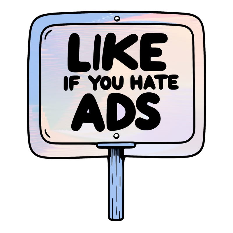 a sign that says like if you hate ads