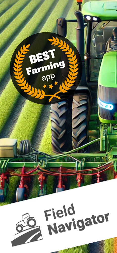 Field Navigator: Tractor GPS - A green tractor working in a field with the Field Navigator app logo and a best farming app award badge