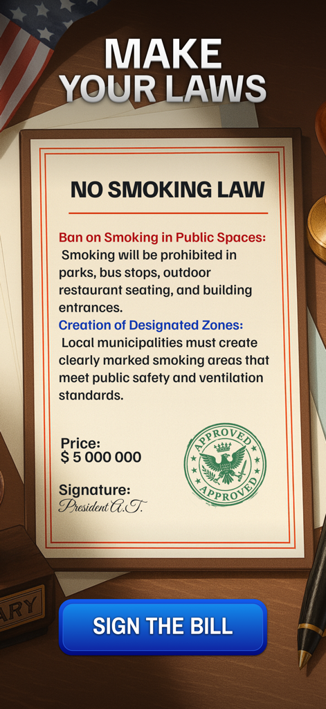 A legislative bill for a No Smoking Law in the President Simulator Game with a button to sign the bill.