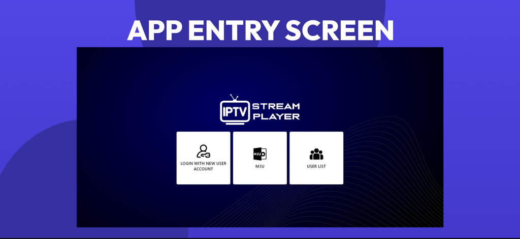 IPTV Stream Player - IPTVストリームプレーヤーアプリのエントリ画面。ログインとM3Uプレイリストのオプションがあります。