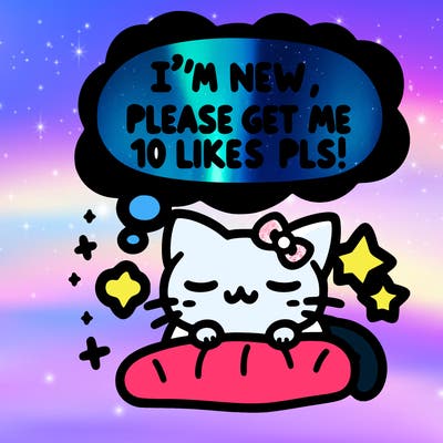 kitty taking a nap dream talking and saying "i'm new, please get me at least 10 likes pls!!"