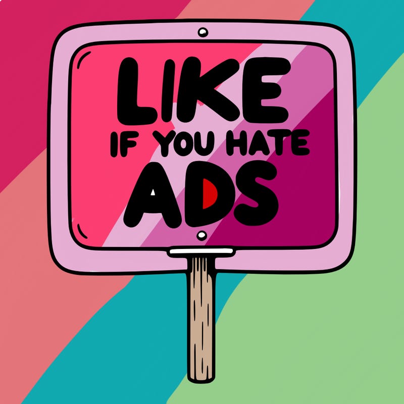 a sign that says like if you hate ads