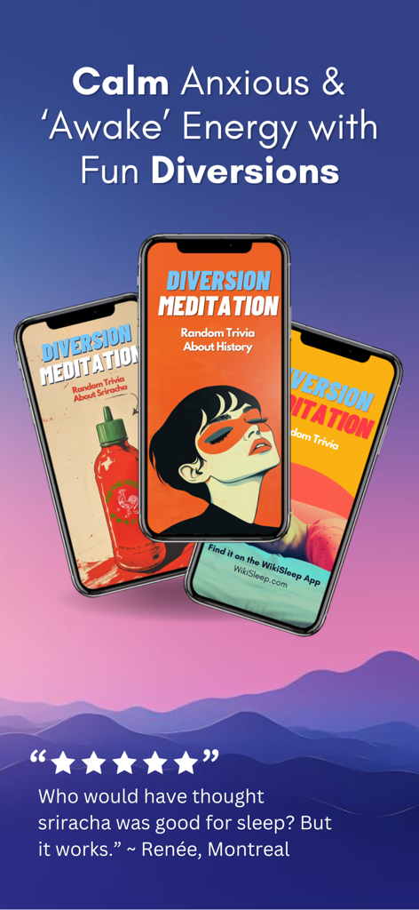 WikiSleep: Bedtime Stories - Three iPhones showing WikiSleep diversion meditation stories with random trivia about history and sriracha alongside a five star user review.