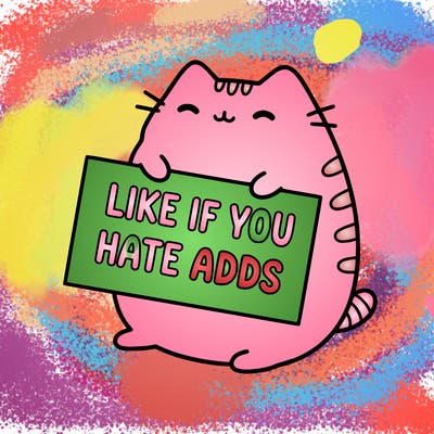 a kawii pusheen cat holding a sign that says like if you hate adds