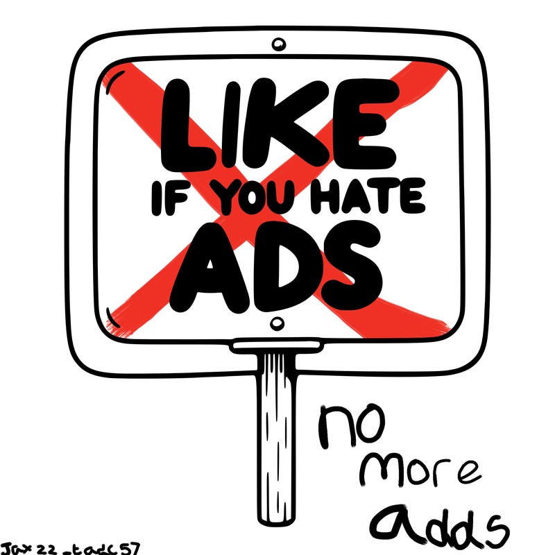 a sign that says like if you hate ads