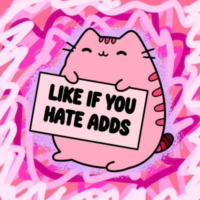 a kawii pusheen cat holding a sign that says like if you hate adds