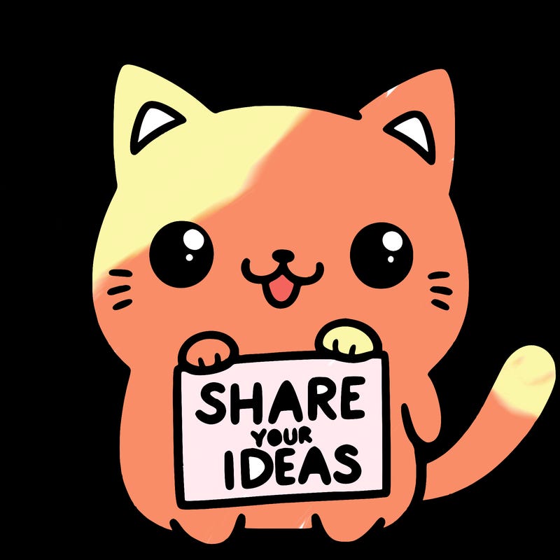 a cute cat saying share your ideas