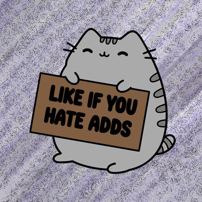 a kawii pusheen cat holding a sign that says like if you hate adds